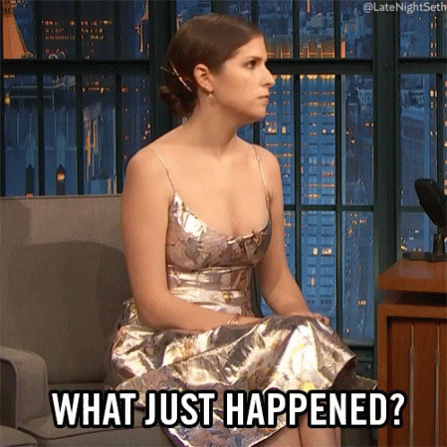 what-just-happened-whats-up.gif